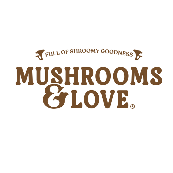 Mushrooms & Love